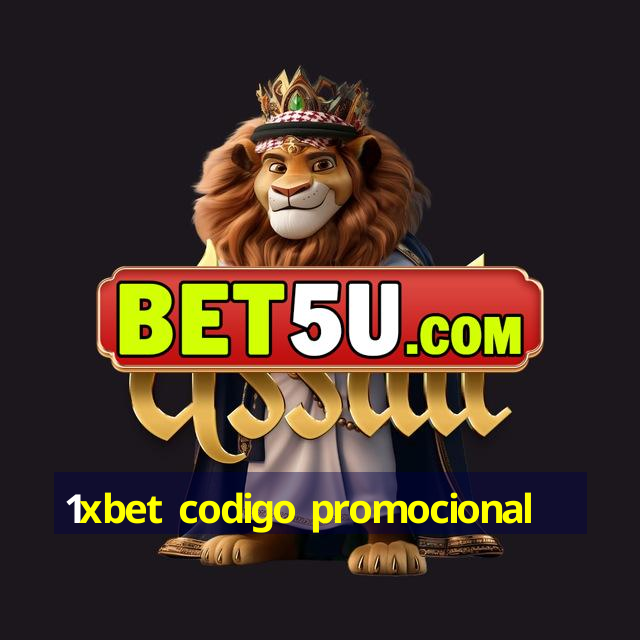 1xbet codigo promocional